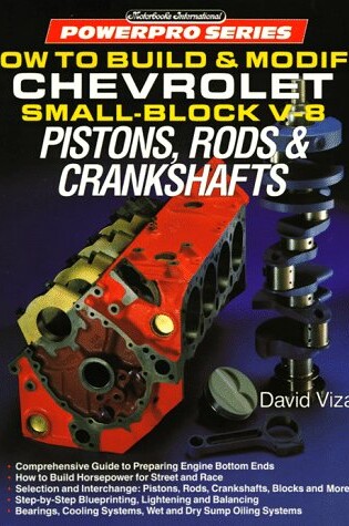 Cover of How to Build and Modify Chevrolet Small-Block V-8 Pistons, Rods and Crankshafts