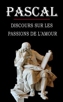 Book cover for Discours sur les passions de l'amour (Pascal)