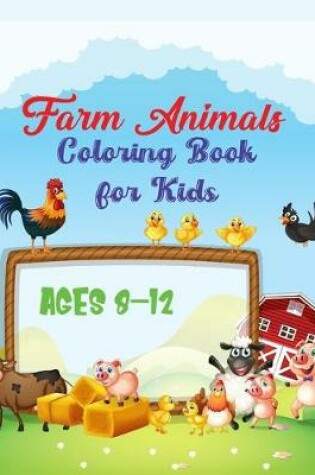 Cover of Farm Animals Coloring Book for kids ages 8-12