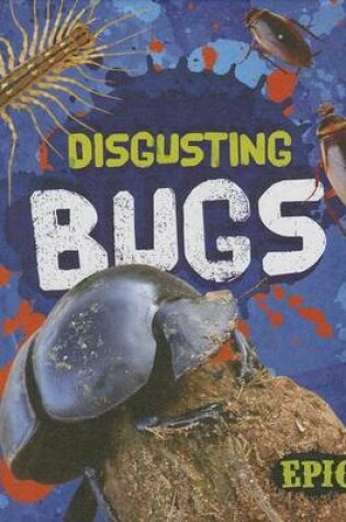 Cover of Disgusting Bugs