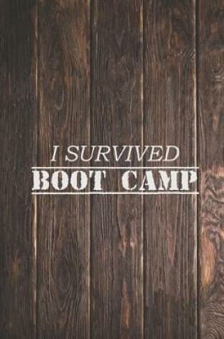 Cover of I Survived Boot Camp Military Armed Forces Duty Journal