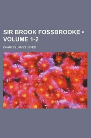 Cover of Sir Brook Fossbrooke (Volume 1-2)