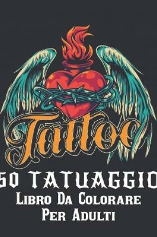 Cover of 50 tatuaggio Libro Da Colorare Per Adulti