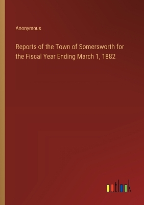 Book cover for Reports of the Town of Somersworth for the Fiscal Year Ending March 1, 1882