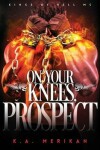 Book cover for On Your Knees, Prospect (BDSM gay biker romance)