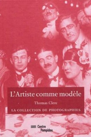 Cover of L'artiste Comme Modele - La Collection De Photographies