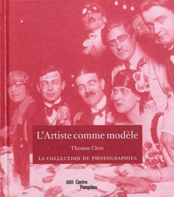 Book cover for L'artiste Comme Modele - La Collection De Photographies