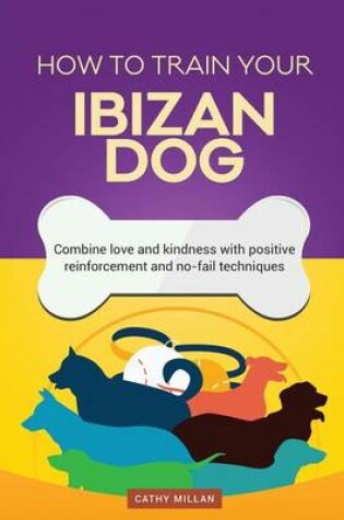 Cover of How to Train Your Ibizan Dog (Dog Training Collection)