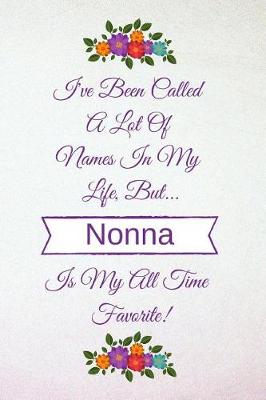 Book cover for I've Been Called a Lot of Names in My Life But Nonna Is My All Time Favorite!