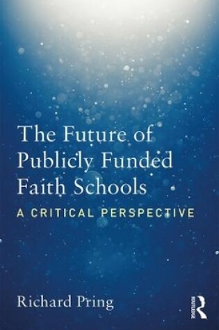 Cover of The Future of Publicly Funded Faith Schools