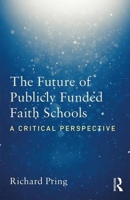 Book cover for The Future of Publicly Funded Faith Schools