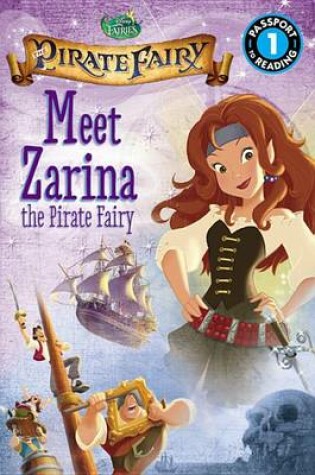 Cover of Disney Fairies: The Pirate Fairy: Meet Zarina the Pirate Fairy