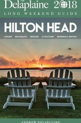 Cover of Hilton Head - The Delaplaine 2018 Long Weekend Guide