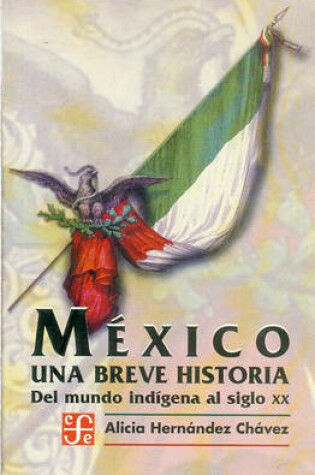 Cover of Mexico. Una Breve Historia del Mundo Indigena Al Siglo XX