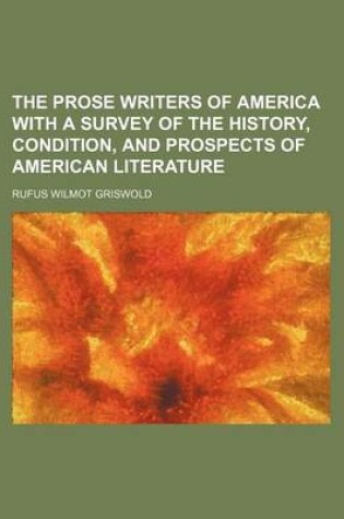 Cover of The Prose Writers of America with a Survey of the History, Condition, and Prospects of American Literature