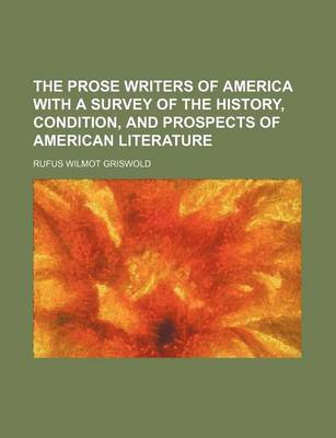 Book cover for The Prose Writers of America with a Survey of the History, Condition, and Prospects of American Literature