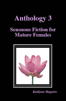 Book cover for Anthology 3 - Sensuous Fiction for Mature Females