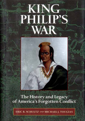 Book cover for King Philip's War: The History and Legacy of America's Forgotten Conflict