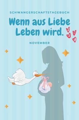 Book cover for Schwangerschaftstagebuch - Wenn aus Liebe Leben wird. November