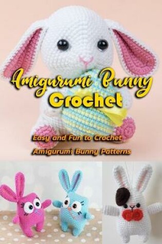 Cover of Amigurumi Bunny Crochet