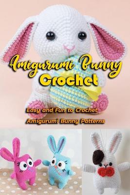 Book cover for Amigurumi Bunny Crochet