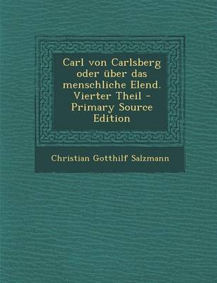 Book cover for Carl Von Carlsberg Oder Uber Das Menschliche Elend. Vierter Theil