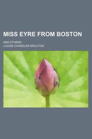 Cover of Miss Eyre from Boston; And Others