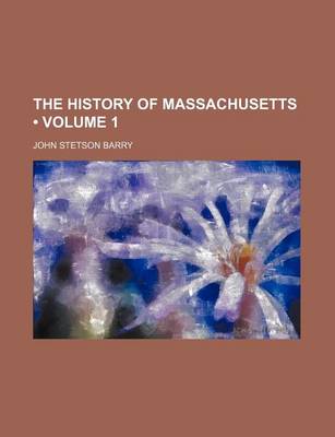 Book cover for The History of Massachusetts (Volume 1)