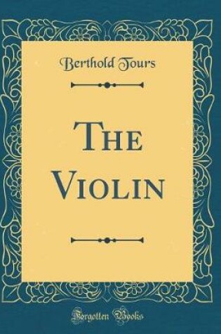 Cover of The Violin (Classic Reprint)