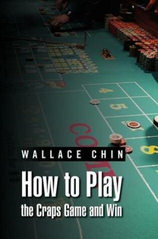 Cover of How to Play the Craps Game and Win