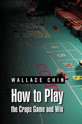 Book cover for How to Play the Craps Game and Win