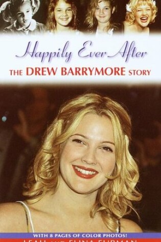 Cover of Happily Ever after: Drew Barrymore