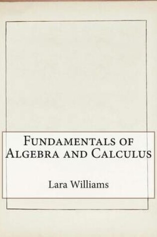 Cover of Fundamentals of Algebra and Calculus