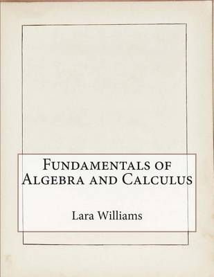 Book cover for Fundamentals of Algebra and Calculus