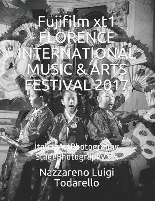 Cover of Fujifilm Xt1 Florence International Music & Arts Festival 2017