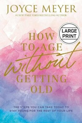 Cover of How to Age Without Getting Old
