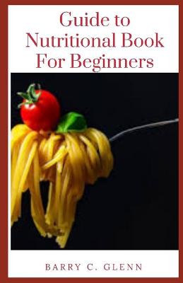 Book cover for Guide to Nutritional Book For Beginners