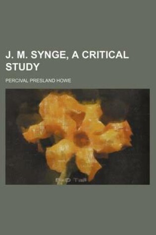 Cover of J. M. Synge, a Critical Study