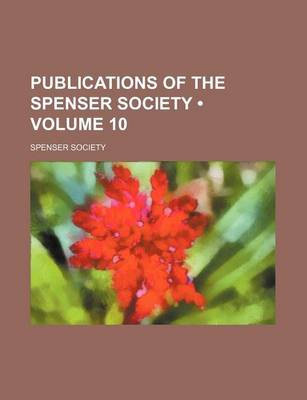 Book cover for Publications of the Spenser Society (Volume 10 )