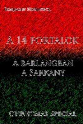 Book cover for A 14 Portalok - A Barlangban a Sarkany Christmas Special