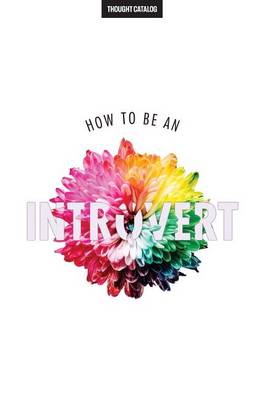 Book cover for How To Be An Introvert