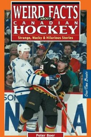 Cover of Weird Facts about Canadian Hockey