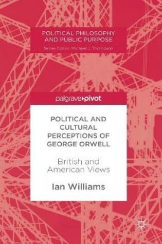 Cover of Political and Cultural Perceptions of George Orwell