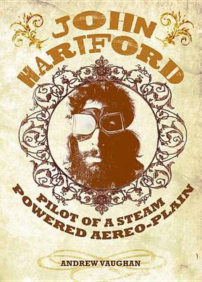 Book cover for John Hartford: Pilot of a Steam Powered Aereo-Plain