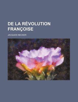 Book cover for de La Revolution Francoise