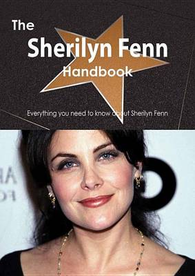 Book cover for The Sherilyn Fenn Handbook - Everything You Need to Know about Sherilyn Fenn