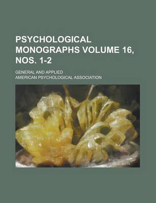 Book cover for Psychological Monographs; General and Applied Volume 16, Nos. 1-2