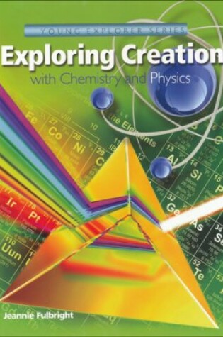 Cover of Exploring Creation Chemistry & Physics