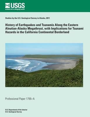 Book cover for History of Earthquakes and Tsunamis along the Eastern Aleutian-Alaska Megathrust, with Implications for Tsunami Hazards in the California Continental Borderland