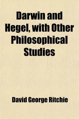 Book cover for Darwin and Hegel; With Other Philosophical Studies